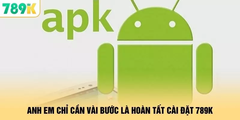Anh em chỉ cần vài bước là hoàn tất cài đặt 789K