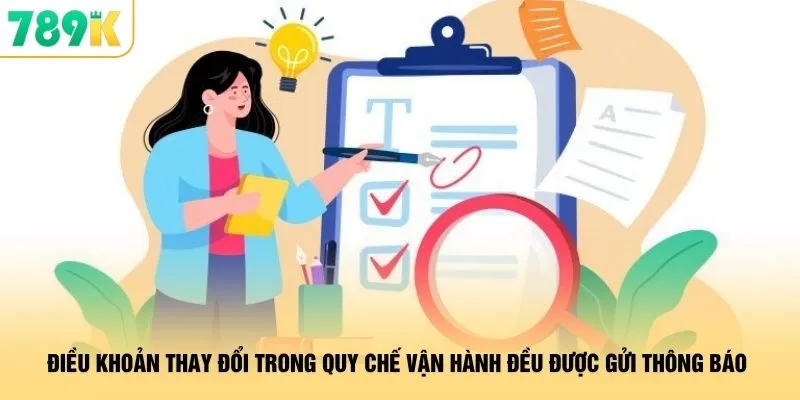 Điều khoản thay đổi trong quy chế vận hành đều được gửi thông báo 